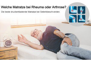 Welche Matratze bei Rheuma oder Arthrose? Die beste druckentlastende Matratze bei Gelenkschmerzen.